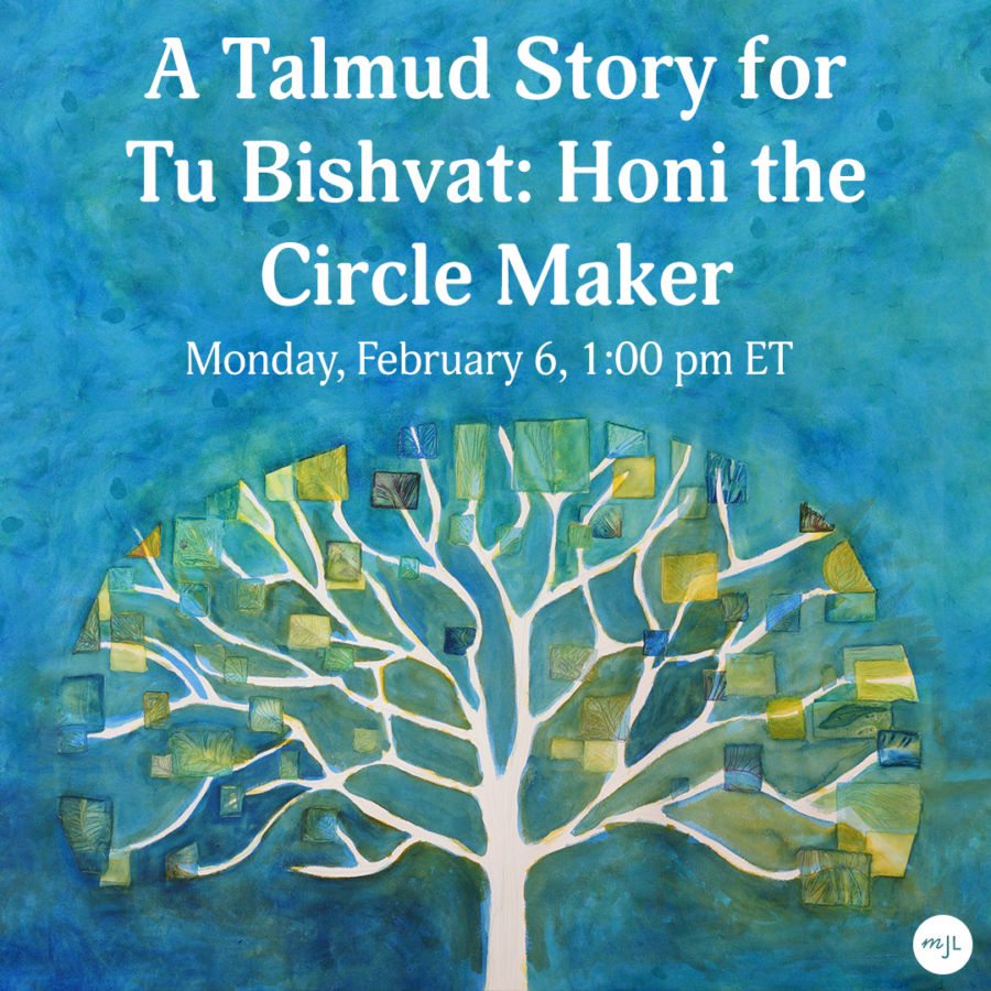 a-talmud-story-for-tu-bishvat-honi-the-circle-maker-my-jewish-learning