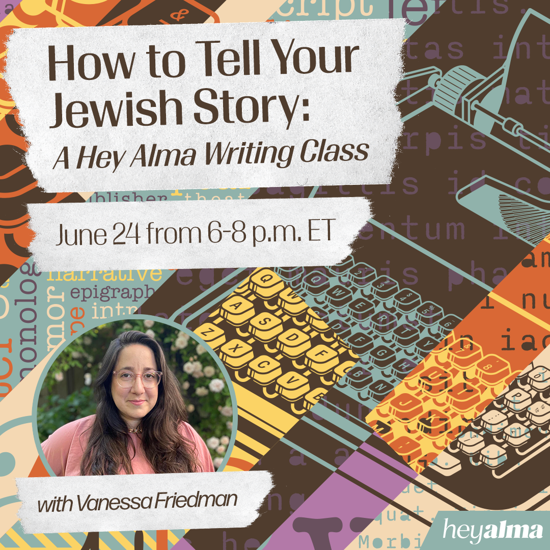 How to Tell Your Jewish Story: A Hey Alma Writing Class | My Jewish ...